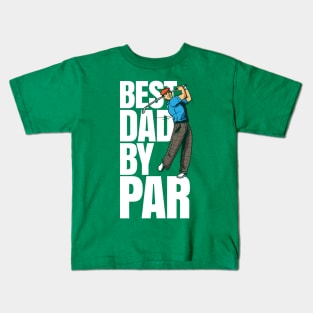 Best Dad by par - Funny Golf Dad fathers day gift Kids T-Shirt